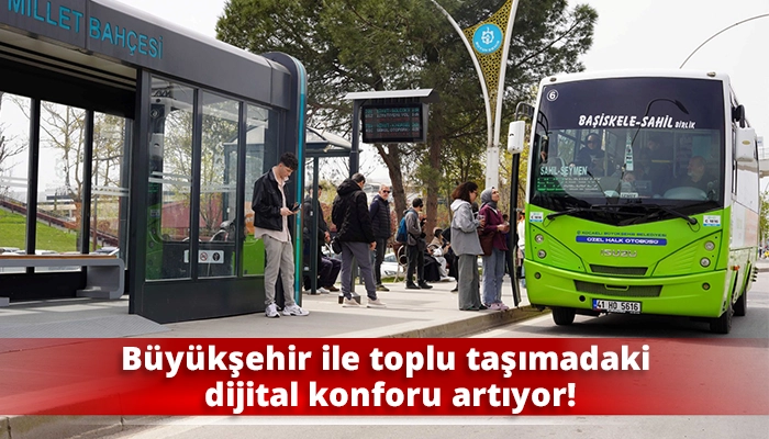B&uuml;y&uuml;kşehir ile toplu taşımadaki dijital konforu artıyor!