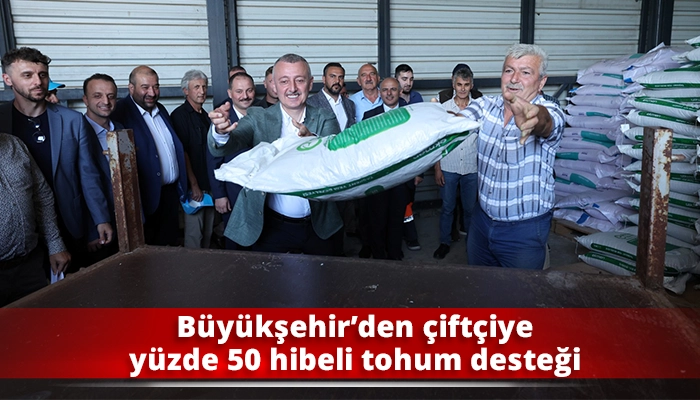 B&uuml;y&uuml;kşehir&rsquo;den &ccedil;ift&ccedil;iye y&uuml;zde 50 hibeli tohum desteği