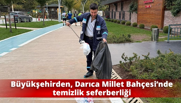 Büyükşehirden, Darıca Millet Bahçesi’nde temizlik seferberliği