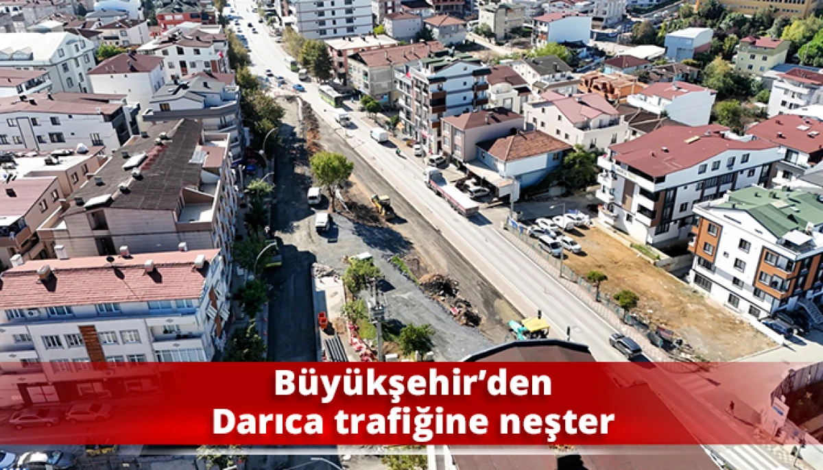 B&uuml;y&uuml;kşehir&rsquo;den Darıca trafiğine neşter