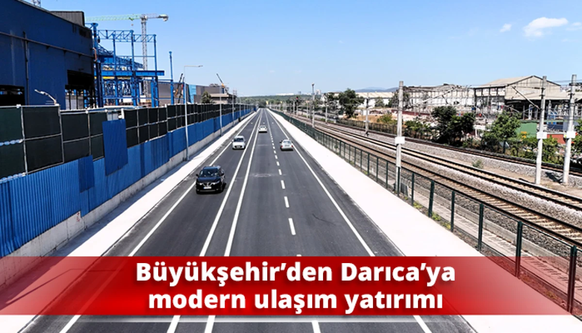 B&uuml;y&uuml;kşehir&rsquo;den Darıca&rsquo;ya modern ulaşım yatırımı