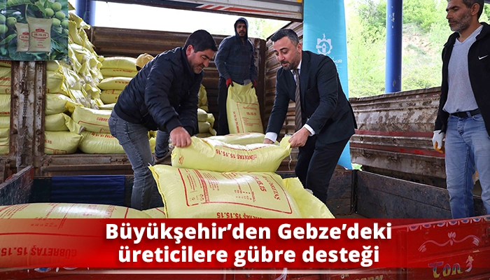 Büyükşehir’den Gebze’deki üreticilere gübre desteği