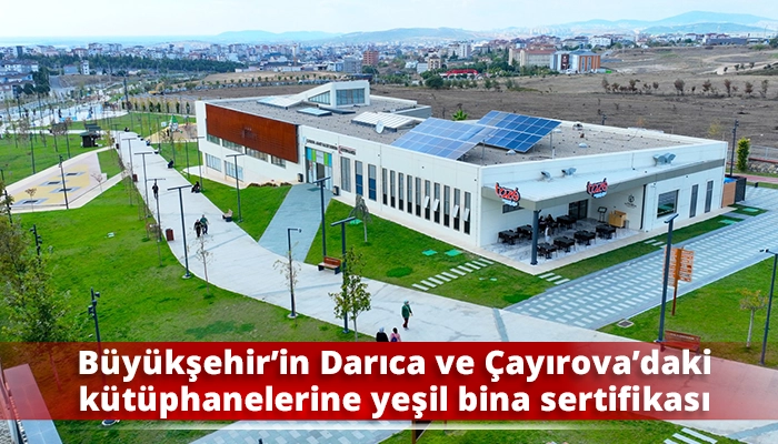 Büyükşehir’in Darıca ve Çayırova’daki kütüphanelerine yeşil bina sertifikası