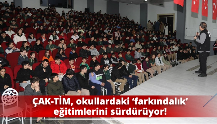 &Ccedil;AK-TİM, okullardaki &lsquo;farkındalık&rsquo; eğitimlerini s&uuml;rd&uuml;r&uuml;yor!