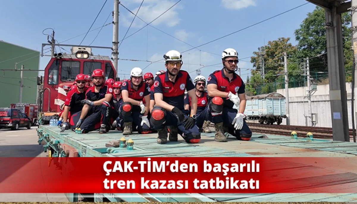 &Ccedil;AK-TİM&rsquo;den başarılı tren kazası tatbikatı