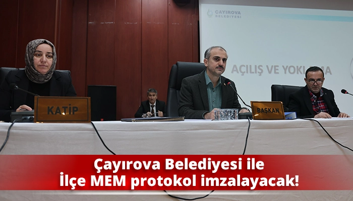 &Ccedil;ayırova Belediyesi ile İl&ccedil;e MEM protokol imzalayacak!