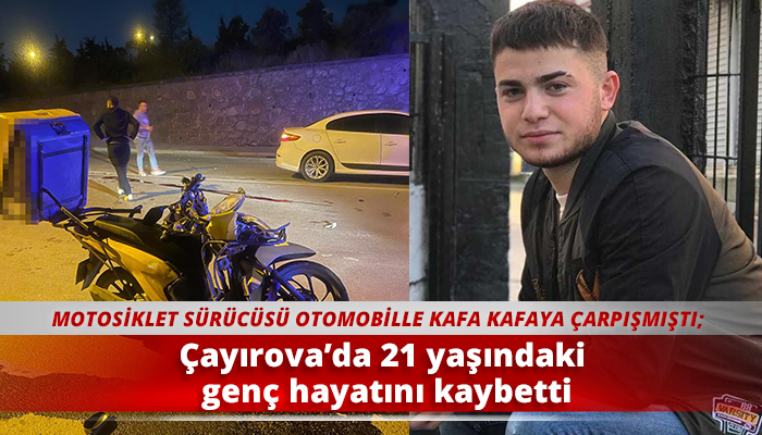 Çayırova’da 21 yaşındaki genç hayatını kaybetti