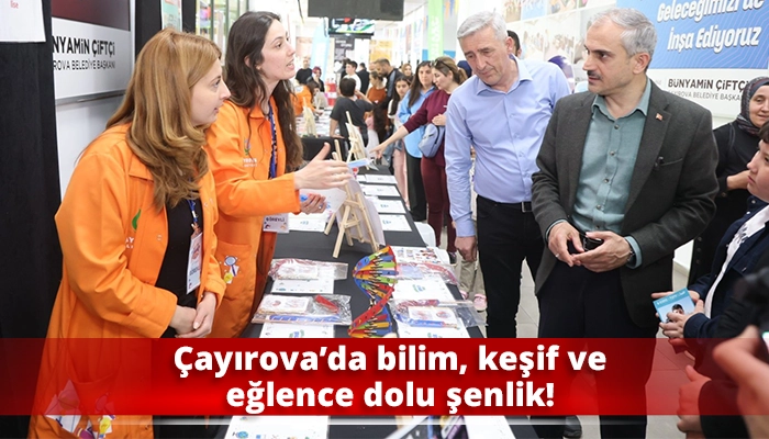 &Ccedil;ayırova&rsquo;da bilim, keşif ve eğlence dolu şenlik!