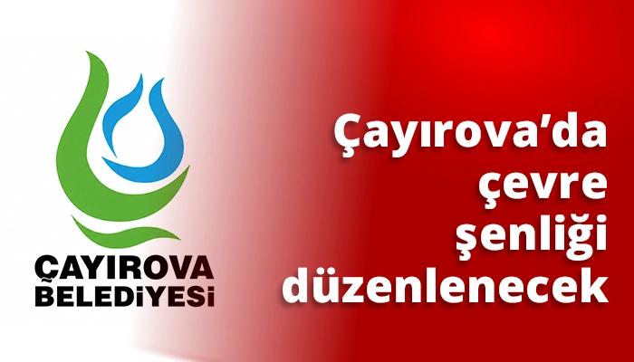 Çayırova’da çevre şenliği düzenlenecek