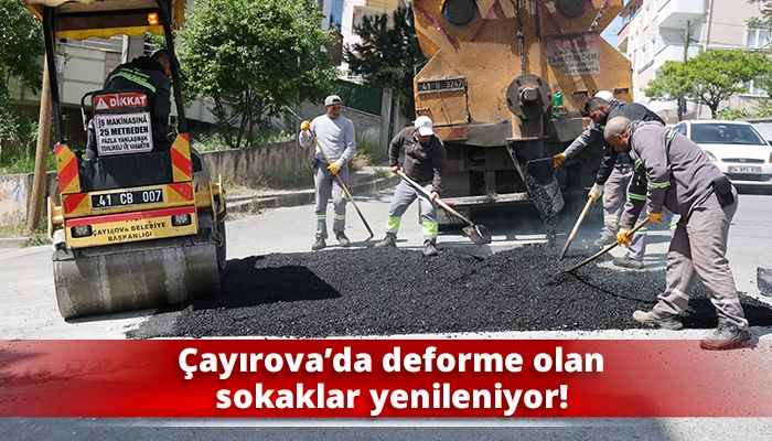 Çayırova’da deforme olan sokaklar yenileniyor!