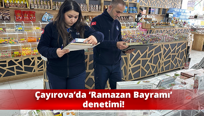 Çayırova’da ‘Ramazan Bayramı’ denetimi!