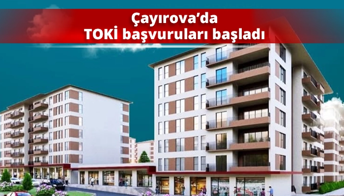 Çayırova’da TOKİ başvuruları başladı