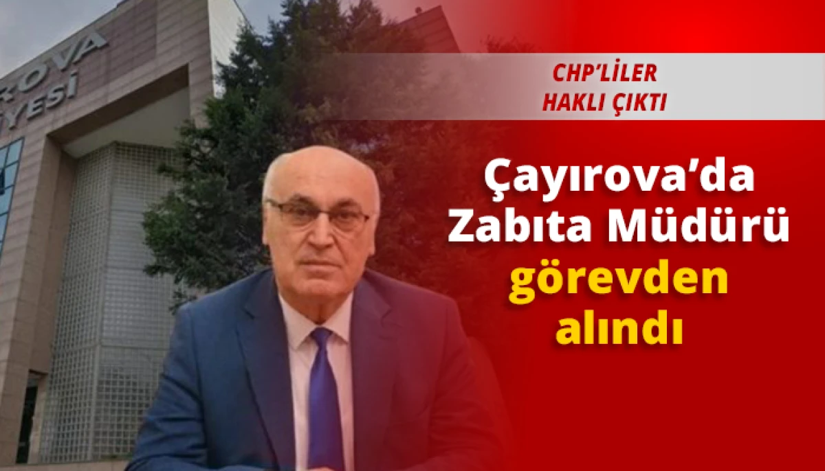 Çayırova’da Zabıta Müdürü görevden alındı