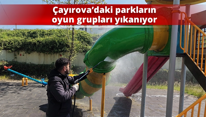 &Ccedil;ayırova&rsquo;daki parkların oyun grupları yıkanıyor