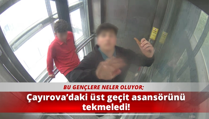 Çayırova’daki üst geçit asansörünü tekmeledi!