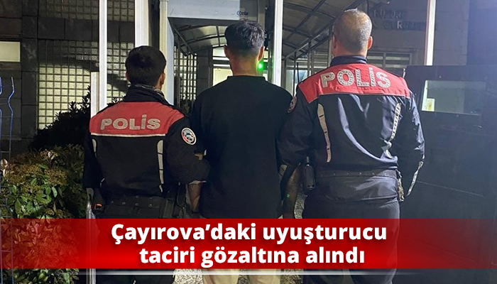 Çayırova’daki uyuşturucu taciri gözaltına alındı