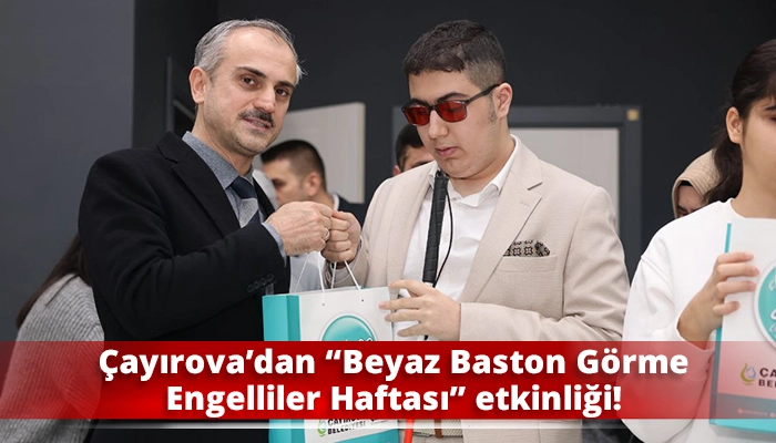 &Ccedil;ayırova&rsquo;dan &ldquo;Beyaz Baston G&ouml;rme Engelliler Haftası&rdquo; etkinliği!