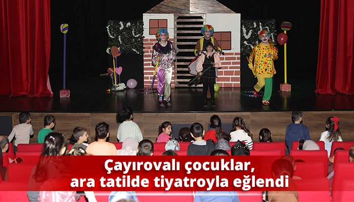 Çayırovalı çocuklar, ara tatilde tiyatroyla eğlendi