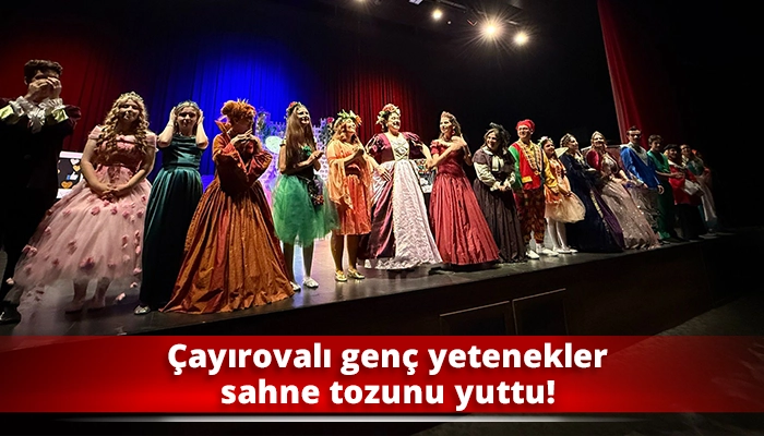 &Ccedil;ayırovalı gen&ccedil; yetenekler sahne tozunu yuttu!