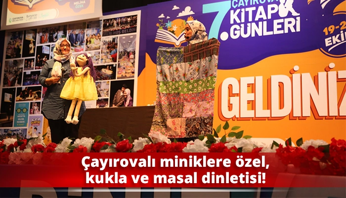 &Ccedil;ayırovalı miniklere &ouml;zel, kukla ve masal dinletisi!