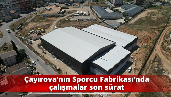 Çayırova’nın Sporcu Fabrikası’nda çalışmalar son sürat
