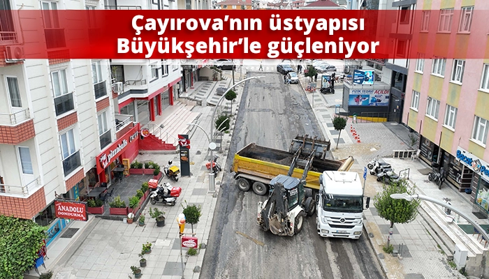 Çayırova’nın üstyapısı Büyükşehir’le güçleniyor