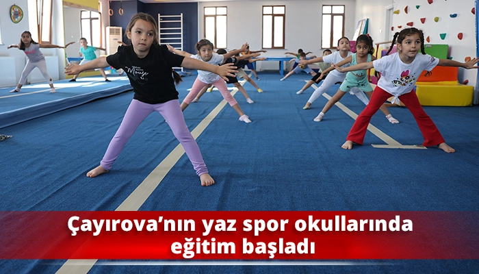 Çayırova’nın yaz spor okullarında eğitim başladı
