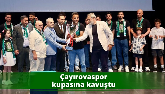 Çayırovaspor kupasına kavuştu