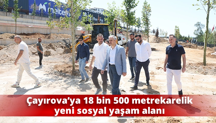 &Ccedil;ayırova&rsquo;ya 18 bin 500 metrekarelik yeni sosyal yaşam alanı