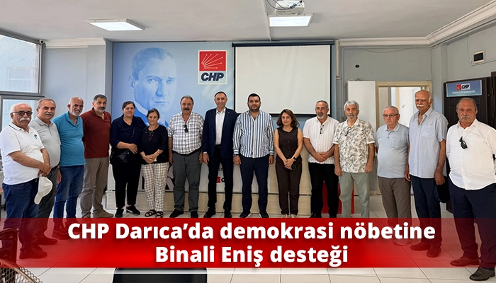CHP Darıca&rsquo;da demokrasi n&ouml;betine Binali Eniş desteği