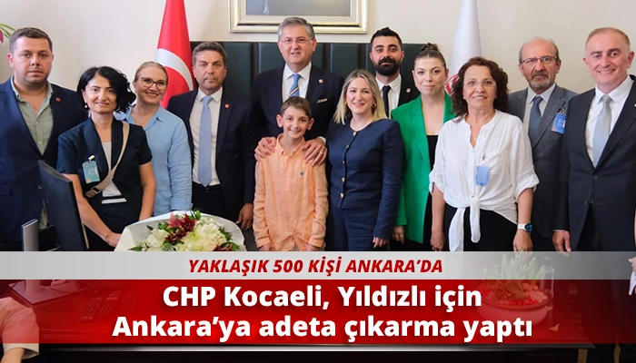 CHP Kocaeli, Yıldızlı için Ankara’ya adeta çıkarma yaptı