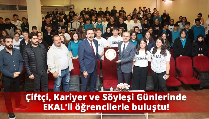 Çiftçi, Kariyer ve Söyleşi Günlerinde EKAL’li öğrencilerle buluştu!