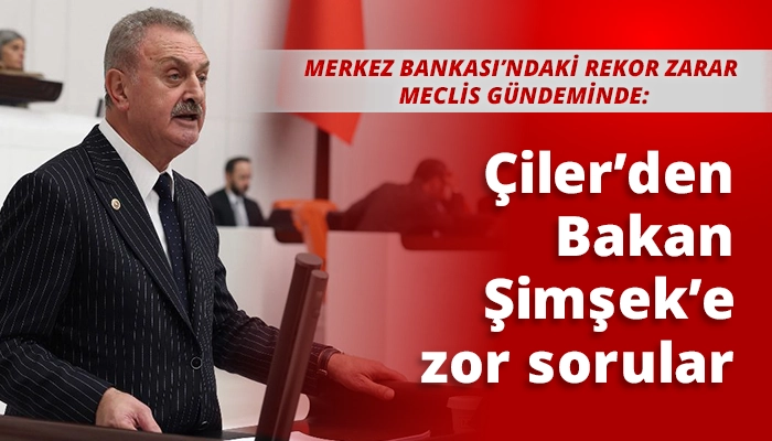 &Ccedil;iler&rsquo;den Bakan Şimşek&rsquo;e zor sorular