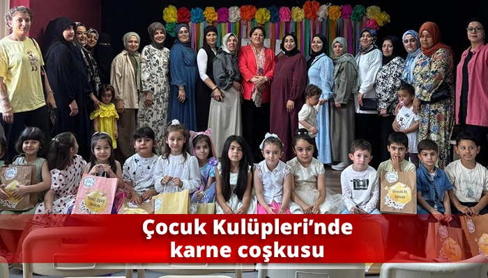 &Ccedil;ocuk Kul&uuml;pleri&rsquo;nde karne coşkusu