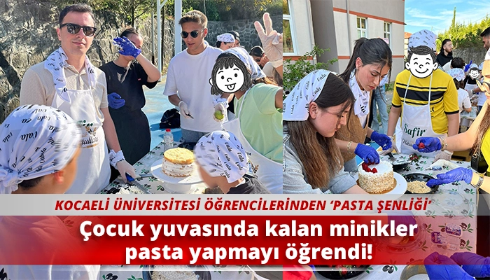 Çocuk yuvasında kalan minikler pasta yapmayı öğrendi!