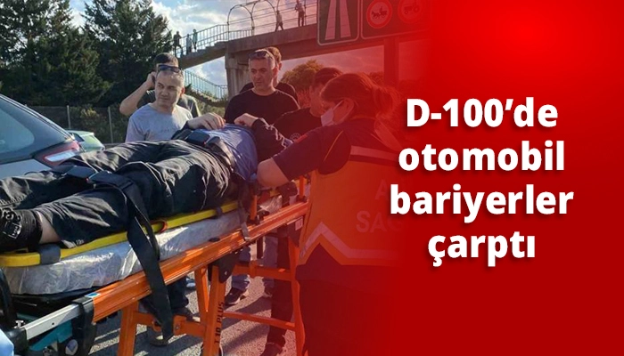 D-100’de otomobil bariyerlere çarptı