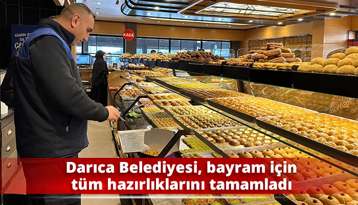 Darıca Belediyesi, bayram i&ccedil;in t&uuml;m hazırlıklarını tamamladı