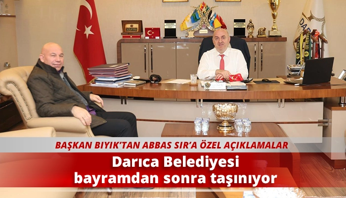 Darıca Belediyesi bayramdan sonra taşınıyor