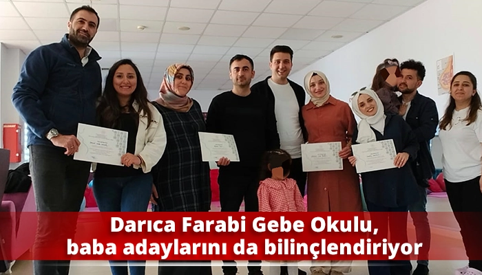 Darıca Farabi Gebe Okulu, baba adaylarını da bilinçlendiriyor