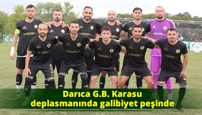 Darıca G.B. Karasu deplasmanında galibiyet peşinde