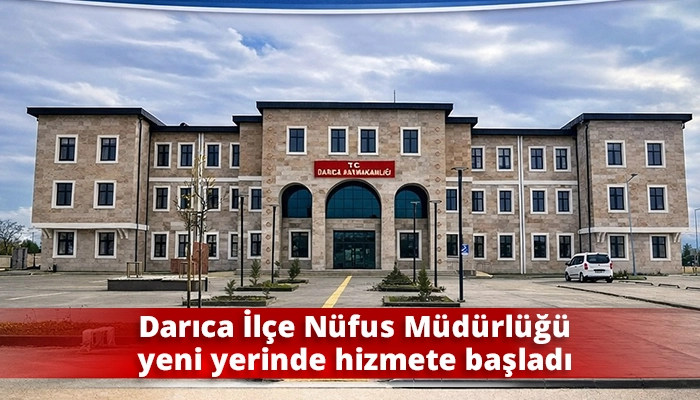 Darıca İl&ccedil;e N&uuml;fus M&uuml;d&uuml;rl&uuml;ğ&uuml; yeni yerinde hizmete başladı