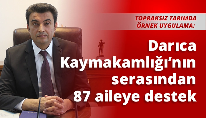 Darıca Kaymakamlığı’nın serasından 87 aileye destek