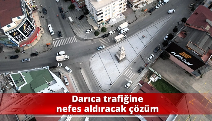 Darıca trafiğine nefes aldıracak çözüm