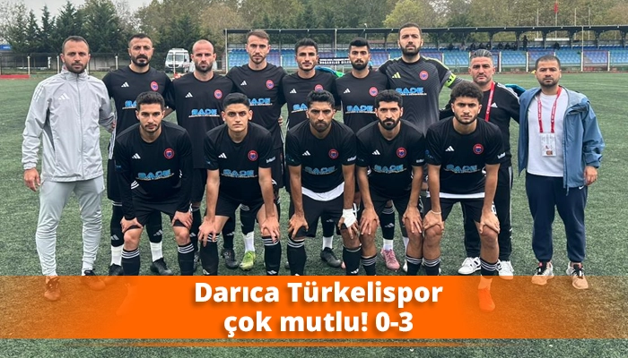 Darıca Türkelispor çok mutlu! 0-3