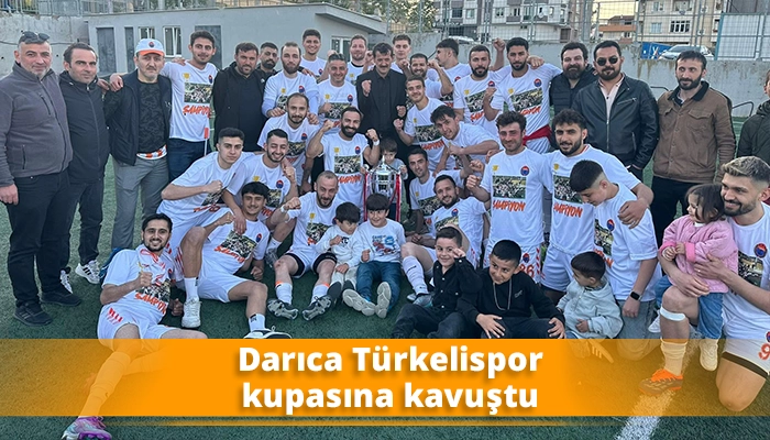 Darıca Türkelispor kupasına kavuştu..!