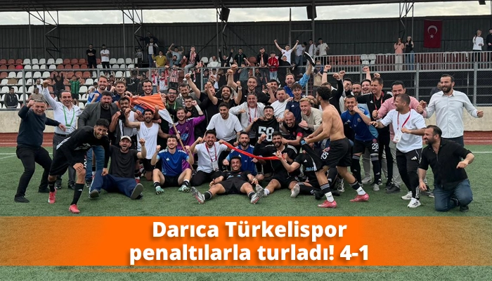 Darıca Türkelispor penaltılarla turladı! 4-1