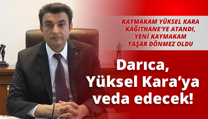 Darıca, Yüksel Kara’ya veda edecek!