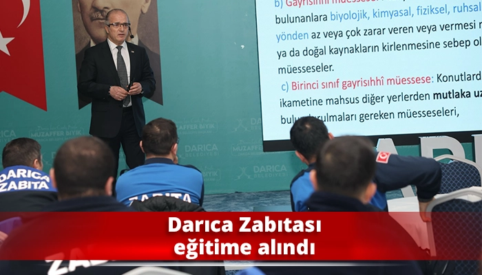 Darıca Zabıtası eğitime alındı
