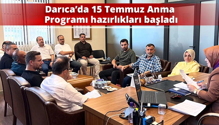 Darıca&rsquo;da 15 Temmuz Anma Programı hazırlıkları başladı