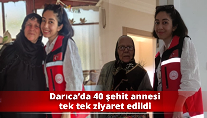 Darıca’da 40 şehit annesi tek tek ziyaret edildi